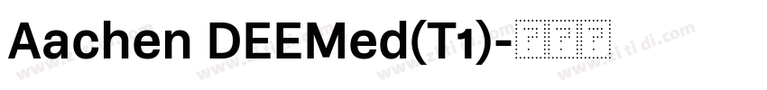Aachen DEEMed(T1)字体转换